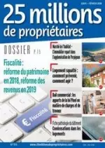 25 MILLIONS DE PROPRIÉTAIRES N515 – FÉVRIER 2018  [Magazines]