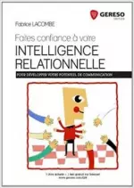 FAITES CONFIANCE À VOTRE INTELLIGENCE RELATIONNELLE  [Livres]