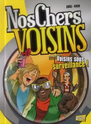 Nos Chers Voisins - Tome 1 - Voisins Sous Surveillance!  [BD]