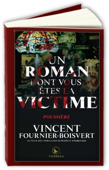 Un roman dont vous êtes la victime : Poussière  Vincent Fournier-Boisvert  [Livres]