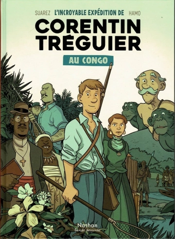 L'INCROYABLE EXPÉDITION DE CORENTIN TRÉGUIER AU CONGO  [BD]