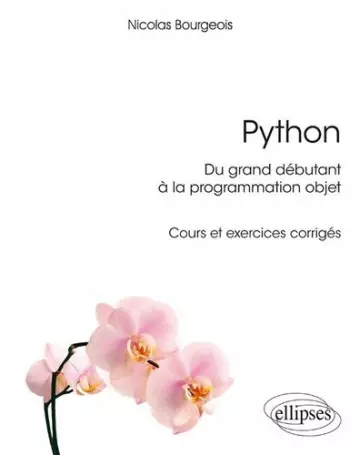 PYTHON DU GRAND DÉBUTANT À LA PROGRAMMATION OBJET  [Livres]