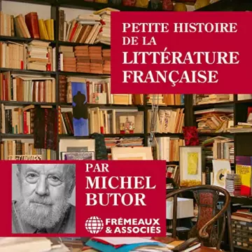 Petite histoire de la littérature française Michel Butor  [AudioBooks]