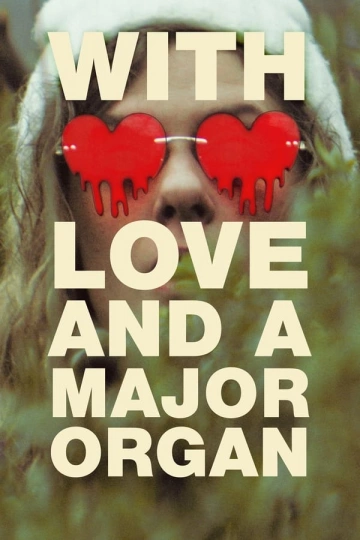 With Love and a Major Organ  [HDRIP] - FRENCH