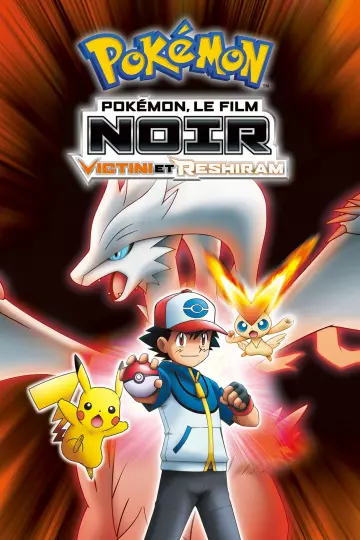 Pokémon, le film : Noir - Victini et Reshiram  [HDTV] - FRENCH