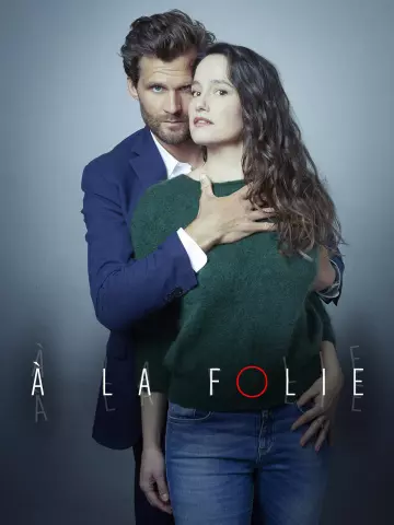 A la folie  [WEB-DL 720p] - FRENCH