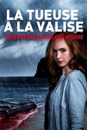 La tueuse à la valise : l'histoire vraie de Melanie McGuire  [WEBRIP 720p] - FRENCH