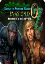 Bridge to Another World : Évasion d'Oz Edition Collector  [PC]