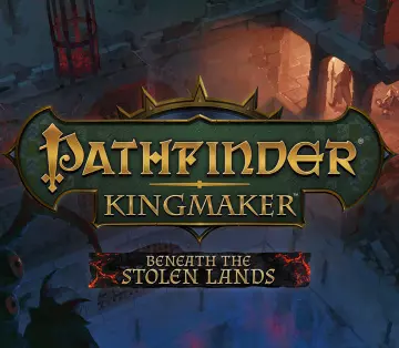 Pathfinder Kingmaker Beneath the Stolen Lands  [PC]