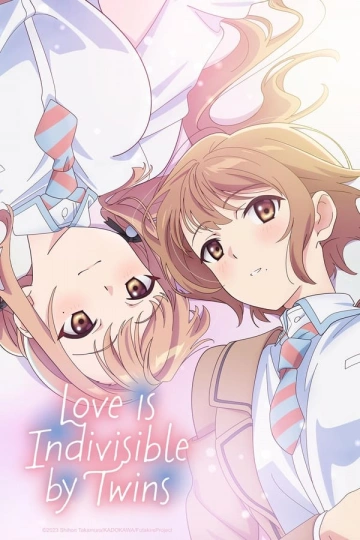 Love is Indivisible by Twins - vostfr