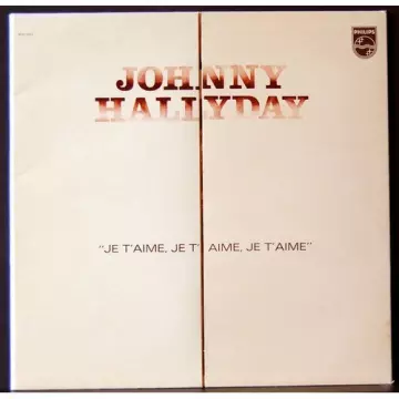 Johnny HALLYDAY - je t'aime, je t'aime, je t'aime  [Albums]