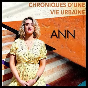 Ann - Chroniques d'une vie urbaine  [Albums]