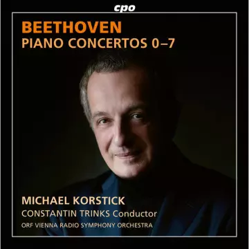 Beethoven - Piano Concertos 0-7 - Michael Korstick, ORF Vienna, Constantin Trinks  [Albums]