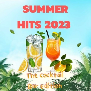 Summer Hits 2023 -The Cocktail Bar Edition  [Albums]