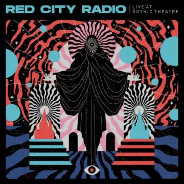 Red City Radio - Live at Gothic Theatre  [Albums]