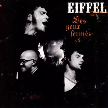 Eiffel - Les Yeux Fermés  [Albums]