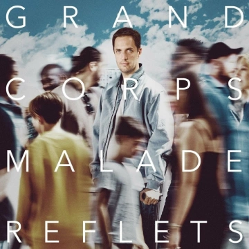 Grand Corps Malade - REFLETS  [Albums]