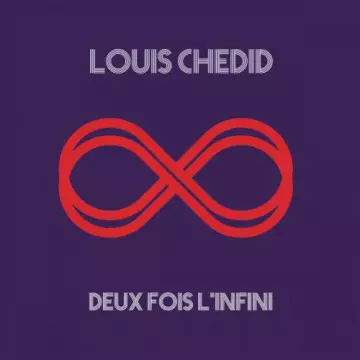 Louis Chedid - Deux fois l'infini  [Albums]