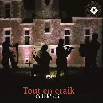 Celtik'raic - Tout en craik  [Albums]