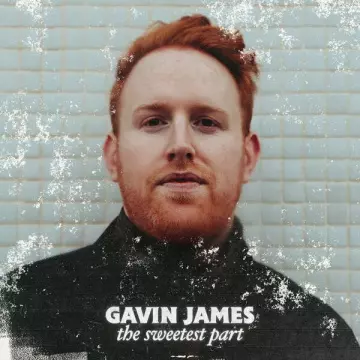 Gavin James - The Sweetest Part  [Albums]