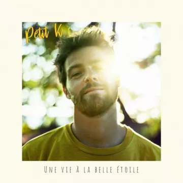 Petit K - Une vie à la belle étoile  [Albums]