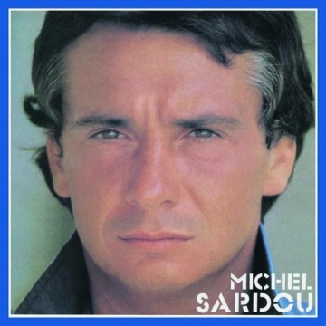 Flac Michel Sardou - Il était là (Reissue 2004 with Bonus) [Albums]