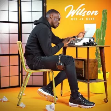 Wilson - Qui je suis  [Albums]