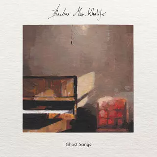 Bachar Mar-Khalifé - Ghost Songs  [Albums]