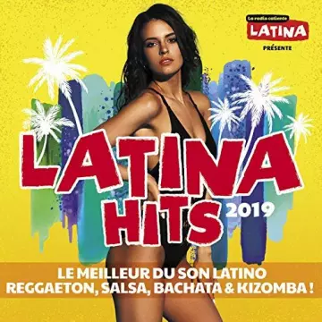 Latina Hits 2019 Le meilleur du son latino (Reggaeton, Salsa, Bachata & Kizomba)  [Albums]