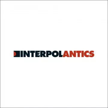 interpol - Antics (The Special Edition)  [Albums]