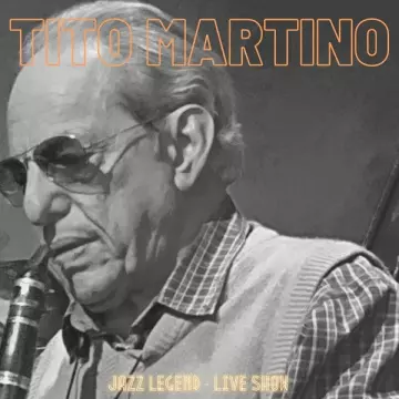 Tito Martino - Jazz Legend (Live)  [Albums]