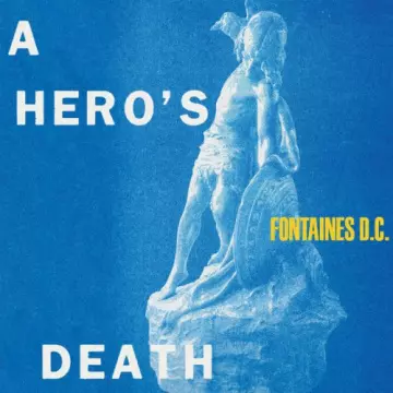 Fontaines D.C. - A Hero's Death  [Albums]