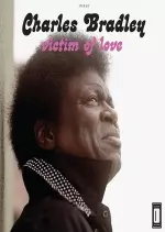 CHARLES BRADLEY - Victim Of Love  [Albums]