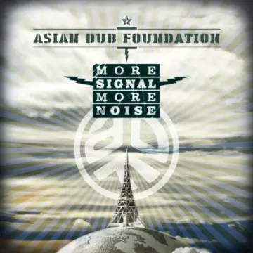 Asian Dub Foundation - More Signal More Noise  [Albums]