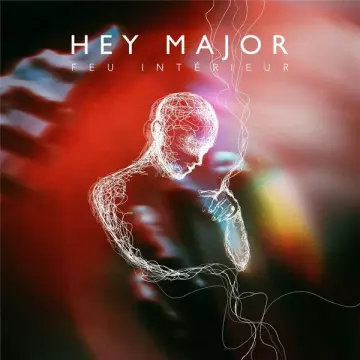 Hey Major - Feu intérieur  [Albums]