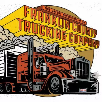 The Franklin County Trucking Company - The Latest Adventures of the Franklin County Trucking Company  [Albums]