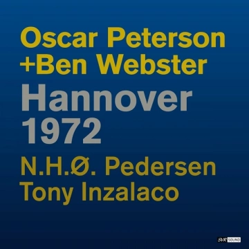 Oscar Peterson - Oscar Peterson + Ben Webster Hannover 1972 (Live Restauración 2023)  [Albums]