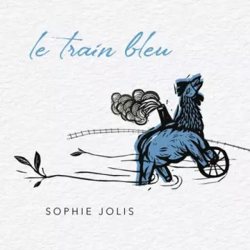 Sophie Jolis - Le train bleu  [Albums]