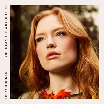 Freya Ridings - You Mean The World To Me  [Albums]