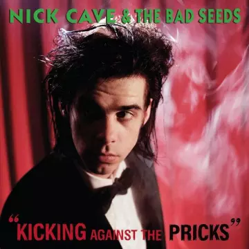 Nick Cave and The Bad Seeds - Kicking Against The Pricks  [Albums]