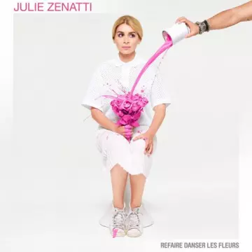 Julie Zenatti - Refaire danser les fleurs  [Albums]