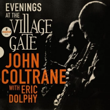 John Coltrane - Evenings At The Village Gate: John Coltrane with Eric Dolphy  [Albums]