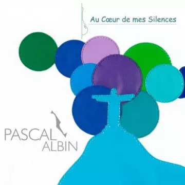 Pascal Albin - Au cœur de mes silences  [Albums]